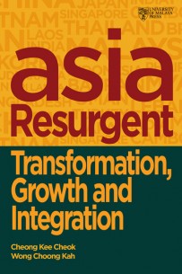 Asia Resurgent: Transformation Growth and Integration